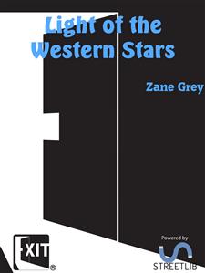 Light of the Western Stars - Zane Grey - E-Book