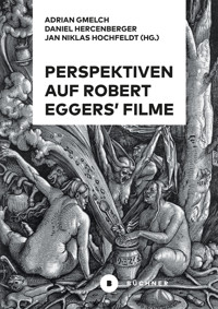 Perspektiven auf Robert Eggers' Filme - Daniel Hercenberger - E-Book