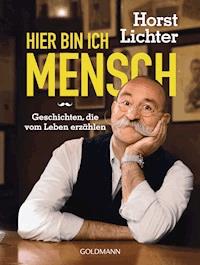 Hier bin ich Mensch - Horst Lichter - E-Book