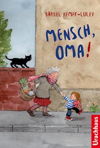 Mensch, Oma! - Bärbel Kempf-Luley - E-Book