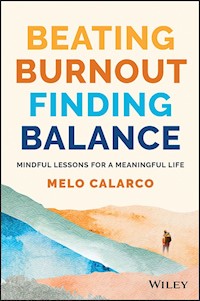 Beating Burnout, Finding Balance - Melo Calarco - E-Book