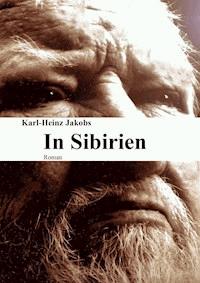 In Sibirien - Karl-Heinz Jakobs - E-Book