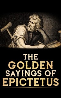 The Golden Saying of Epictetus - Lucian of Samosata - E-Book