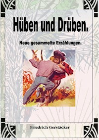 Hüben und Drüben - Friedrich Gerstäcker - E-Book