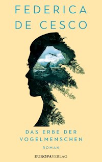 Das Erbe der Vogelmenschen - Federica de Cesco - E-Book + Hörbuch