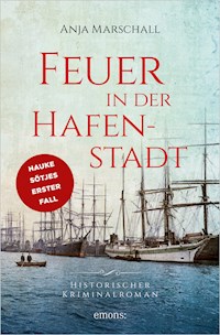 Feuer in der Hafenstadt - Anja Marschall - E-Book