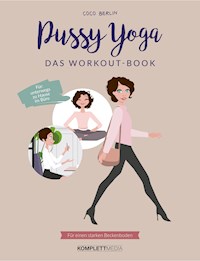 Pussy Yoga - Das Workout-Book - Coco Berlin - E-Book