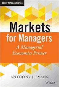 Markets for Managers - Anthony J. Evans - E-Book