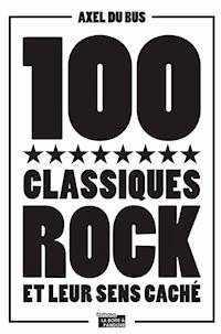 100 classiques rock et leur sens caché - Axel Du Bus - E-Book
