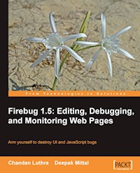 Firebug 1.5: Editing, Debugging, and Monitoring Web Pages - Luthra Chandan - E-Book