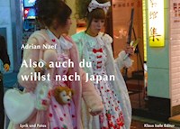 Also auch du willst nach Japan - Adrian Naef - E-Book