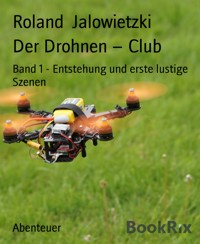 Der Drohnen – Club - Roland Jalowietzki - E-Book