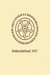 Lutherjahrbuch 92. Jahrgang 2025 -  - E-Book