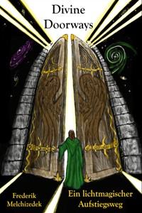 Divine Doorways - Frederik Melchizedek - E-Book