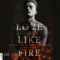 Love Like Fire (Ungekürzt) - L.J. Shen - Hörbuch