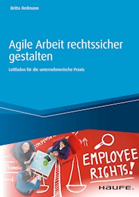 Agile Arbeit rechtssicher gestalten - Britta Redmann - E-Book