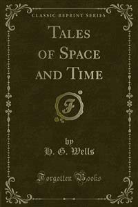 Tales of Space and Time - H G Wells - E-Book