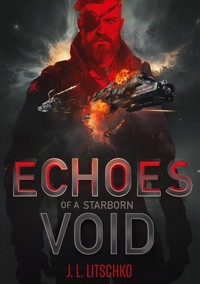 Echoes of a Starborn Void - J. L. Litschko - E-Book