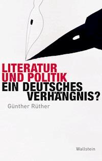Literatur und Politik - Günther Rüther - E-Book