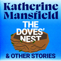 The Doves' Nest and Other Stories - Katherine Mansfield - Hörbuch