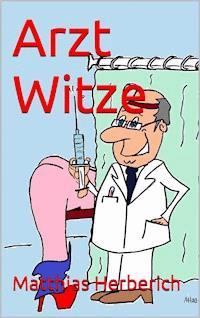 Arzt Witze - Matthias Herberich - E-Book