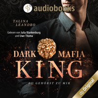 Du gehörst zu mir - Dark Mafia King-Reihe, Band 2 (Ungekürzt) - Talina Leandro - Hörbuch