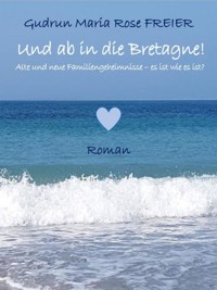 Und ab in die Bretagne! - Gudrun Maria Rose Freier - E-Book