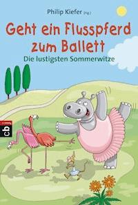 Geht ein Flusspferd zum Ballett -  - E-Book