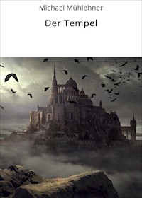 Der Tempel - Michael Mühlehner - E-Book