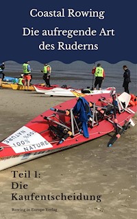 Coastal Rowing – Die aufregende Art des Ruderns - Volker Fritz - E-Book