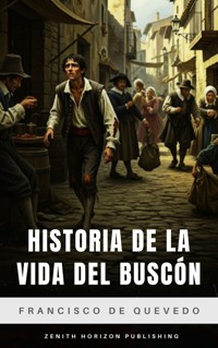 Historia de la vida del Buscón - Francisco de Quevedo - E-Book