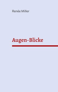 Augen-Blicke - Renée Miller - E-Book