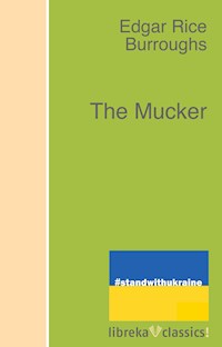 The Mucker - Edgar Rice Burroughs - E-Book