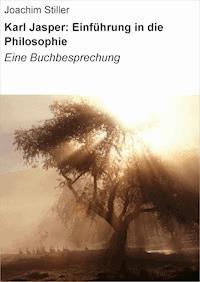 Karl Jasper: Einführung in die Philosophie - Joachim Stiller - E-Book