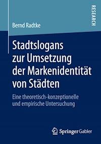 Stadtslogans zur Umsetzung der Markenidentität von Städten - Bernd Radtke - E-Book