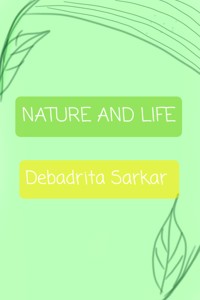 Nature And Life - Debadrita Sarkar - kostenlos E-Book