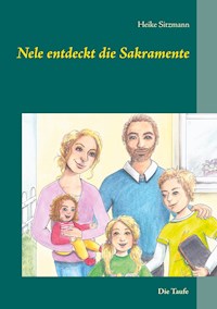 Nele entdeckt die Sakramente - Heike Sitzmann - E-Book