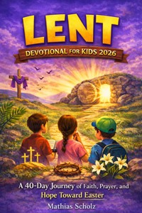 Lent Devotional for Kids 2026 - Mathias Scholz - E-Book