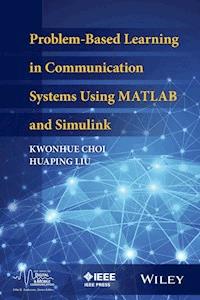 Problem-Based Learning in Communication Systems Using MATLAB and Simulink - Kwonhue Choi - E-Book