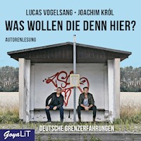 Was wollen die denn hier - Lucas Vogelsang - Hörbuch