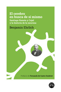 El cerebro en busca de sí mismo - Benjamin Ehrlich - E-Book