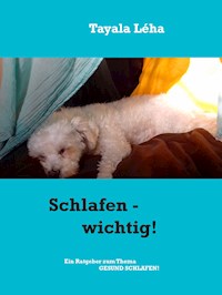Schlafen - wichtig! - Tayala Léha - E-Book