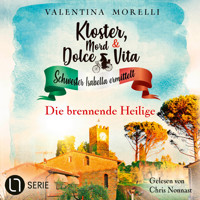 Die brennende Heilige - Kloster, Mord und Dolce Vita - Schwester Isabella ermittelt, Folge 19 (Ungekürzt) - Valentina Morelli - Hörbuch
