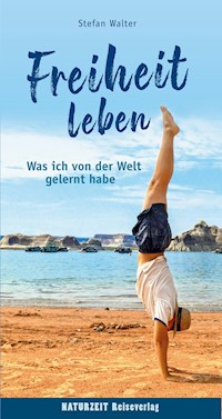 Freiheit leben - Stefan Walter - E-Book
