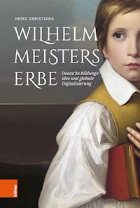 Wilhelm Meisters Erbe - Heiko Christians - E-Book