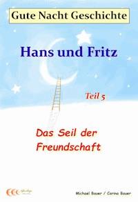 Gute-Nacht-Geschichte: Hans und Fritz - Das Seil der Freundschaft - Michael Bauer - E-Book + Hörbuch
