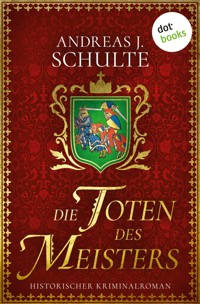 Die Toten des Meisters - Andreas J. Schulte - E-Book