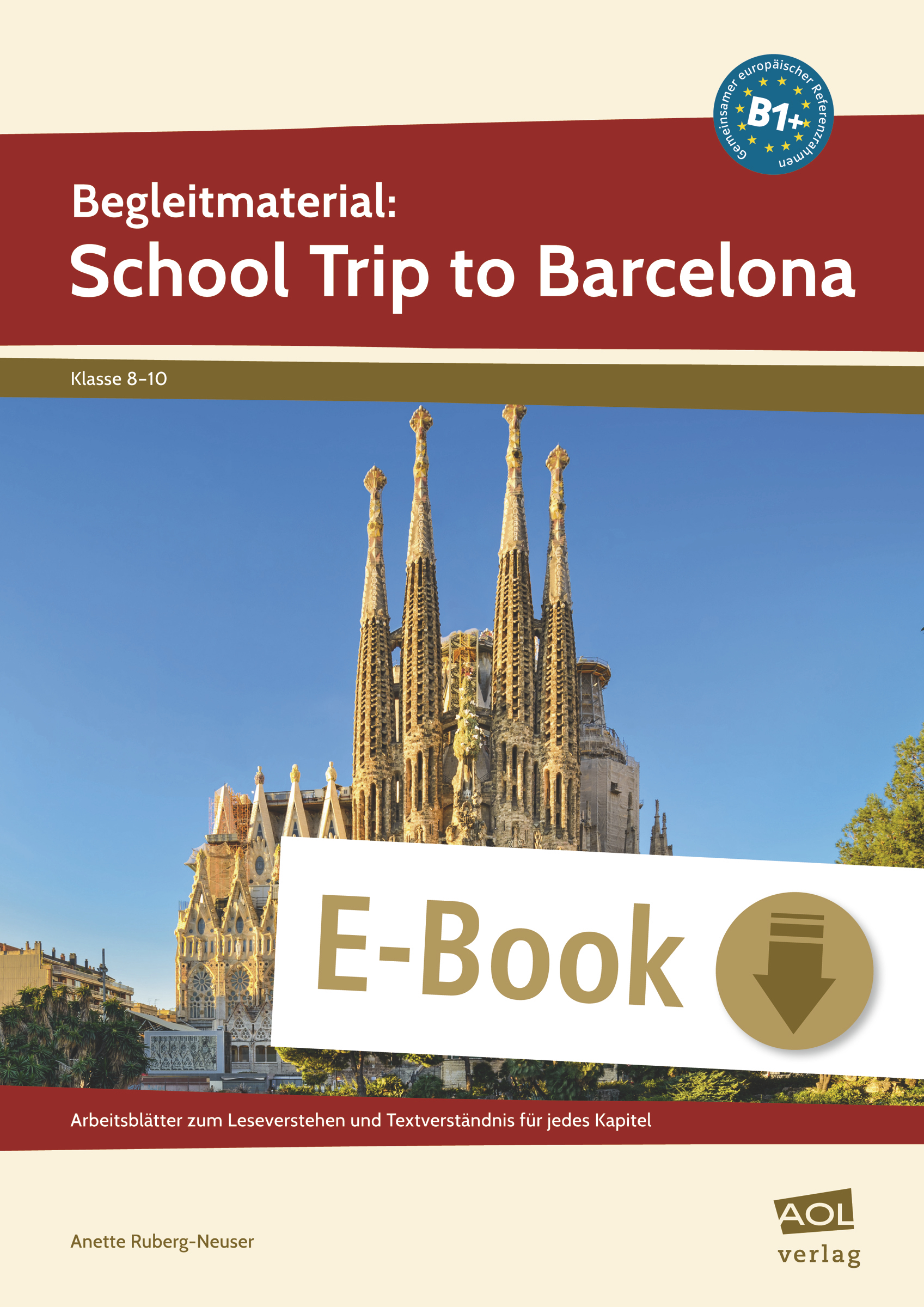 Begleitmaterial: School Trip to Barcelona (B1+) - Anette Ruberg-Neuser - E-Book