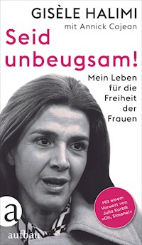 Seid unbeugsam! - Gisèle Halimi - E-Book