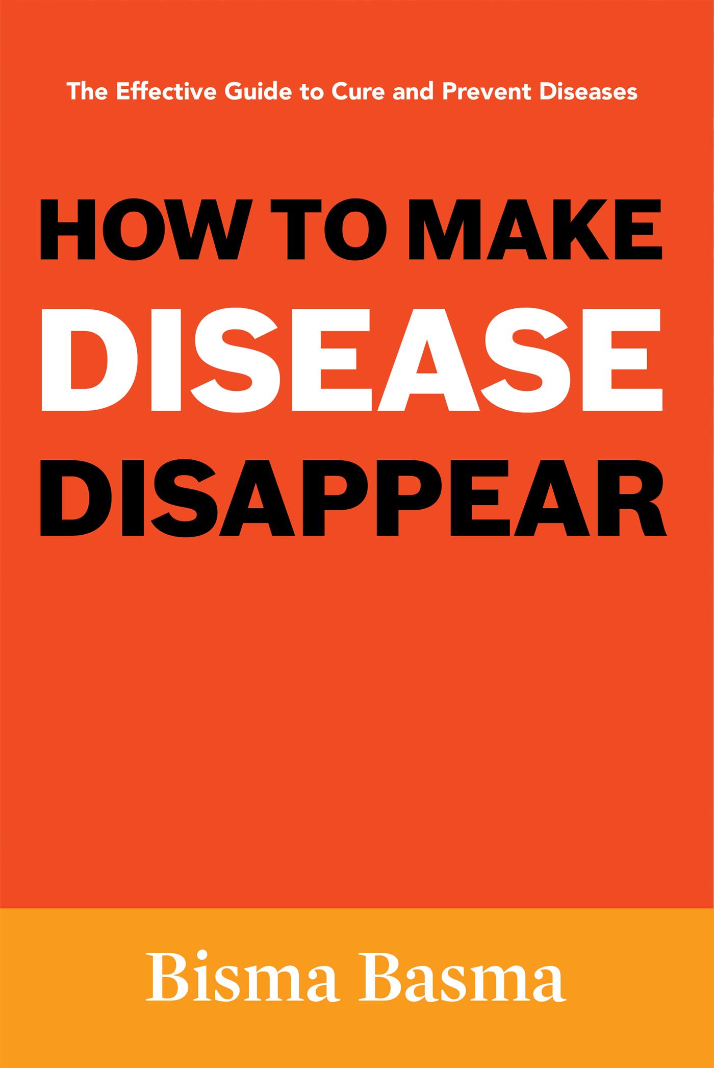 How to Make Disease Disappear - Bisma Basma - E-Book